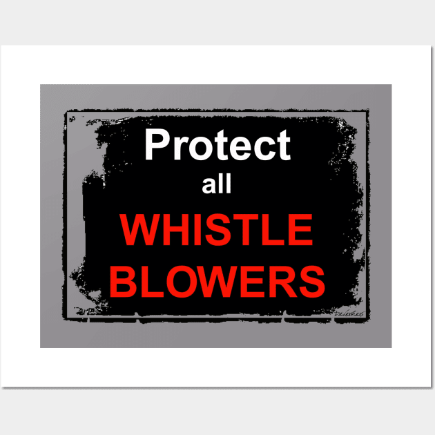 Protect All Whistleblowers Wall Art by DeVerviers